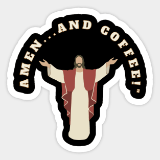 In Jesus' Name, Amen...and Coffee! Jesus Funny Coffee Lover Meme Sticker